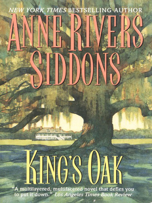 Title details for King's Oak by Anne Rivers Siddons - Wait list